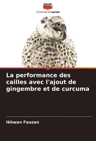 La performance des cailles avec l'ajout de gingembre et de curcuma