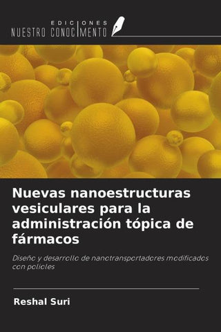 Nuevas nanoestructuras vesiculares para la administración tópica de fármacos