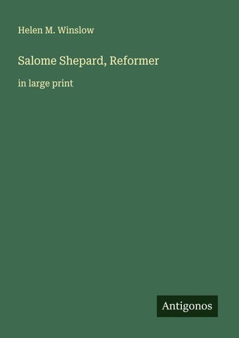 Salome Shepard, Reformer