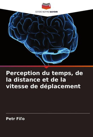Perception du temps, de la distance et de la vitesse de déplacement