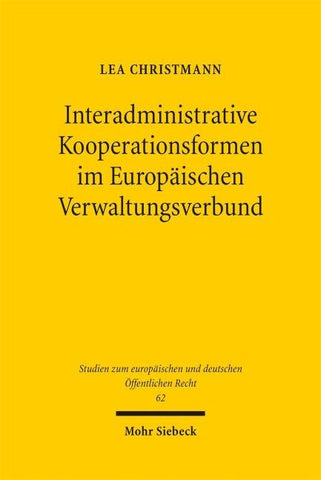 Interadministrative Kooperationsformen im Europäischen Verwaltungsverbund
