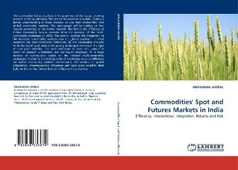 Commodities'' Spot and Futures Markets in India