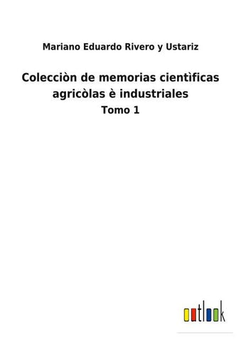 Colecciòn de memorias cientìficas agricòlas è industriales
