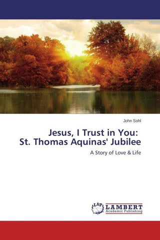 Jesus, I Trust in You: St. Thomas Aquinas' Jubilee