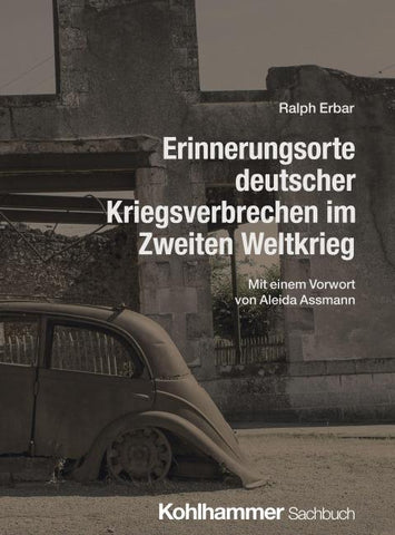 Erinnerungsorte deutscher Kriegsverbrechen im Zweiten Weltkrieg