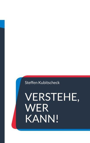 Verstehe, wer kann!
