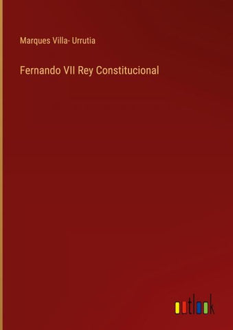 Fernando VII Rey Constitucional