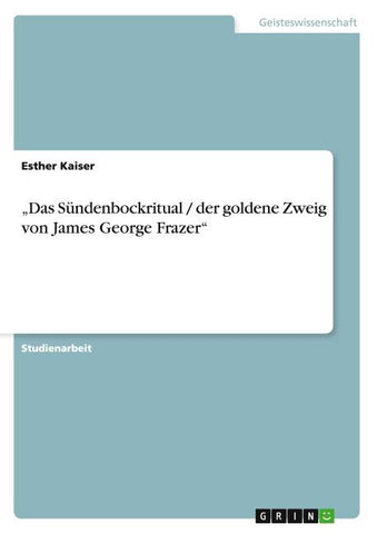 "Das Sündenbockritual / der goldene Zweig von James George Frazer"