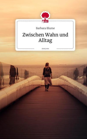 Zwischen Wahn und Alltag. by story.one