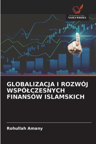 GLOBALIZACJA I ROZWÓJ WSPÓ¿CZESNYCH FINANSÓW ISLAMSKICH