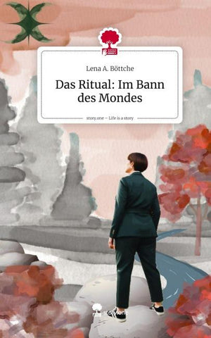 Das Ritual: Im Bann des Mondes. Life is a Story - story.one
