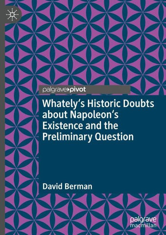 Whately's Historic Doubts about Napoleon's Existence and the Preliminary Question