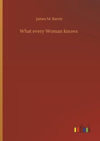 What every Woman knows