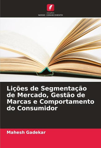 Lições de Segmentação de Mercado, Gestão de Marcas e Comportamento do Consumidor