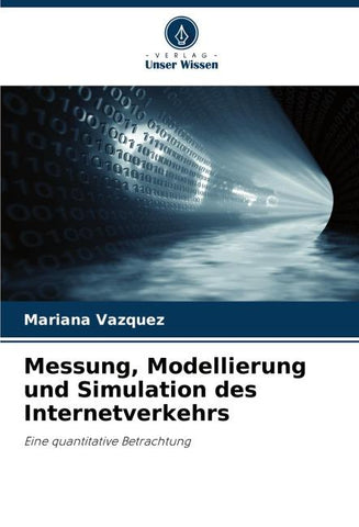Messung, Modellierung und Simulation des Internetverkehrs