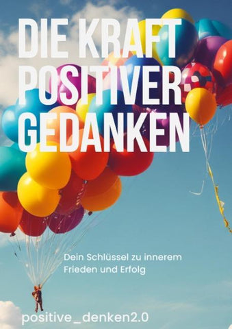 Die Kraft Positiver Gedanken