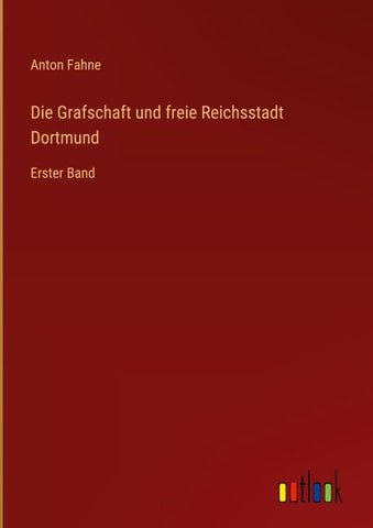 Die Grafschaft und freie Reichsstadt Dortmund