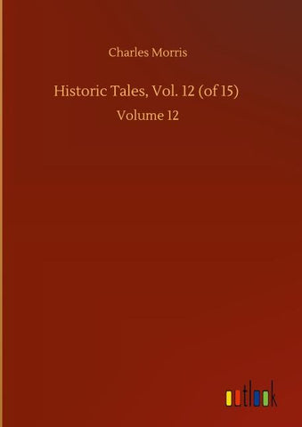 Historic Tales, Vol. 12 (of 15)