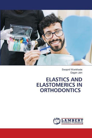 ELASTICS AND ELASTOMERICS IN ORTHODONTICS