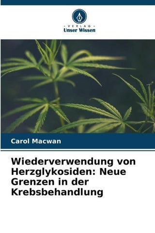 Wiederverwendung von Herzglykosiden: Neue Grenzen in der Krebsbehandlung