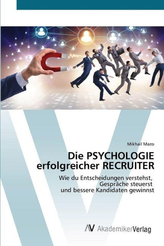 Die PSYCHOLOGIE erfolgreicher RECRUITER