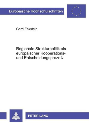 Regionale Strukturpolitik als europäischer Kooperations- und Entscheidungsprozeß