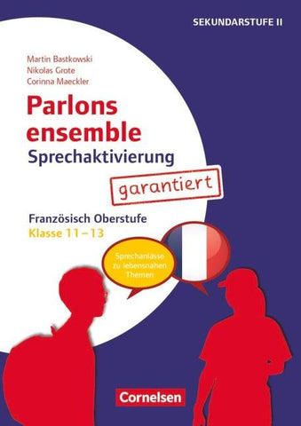 Parlons ensemble - Sprechaktivierung garantiert - Klasse 11-13