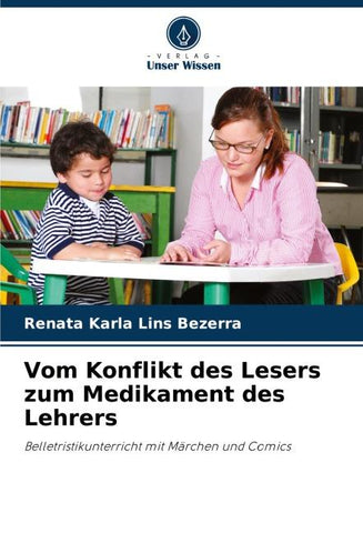 Vom Konflikt des Lesers zum Medikament des Lehrers