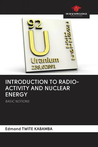 INTRODUCTION TO RADIO-ACTIVITY AND NUCLEAR ENERGY