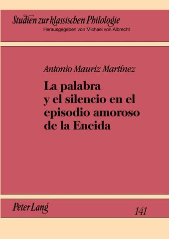 La palabra y el silencio en el episodio amoroso de la Eneida