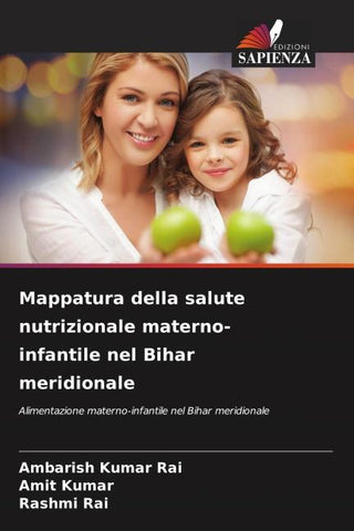 Mappatura della salute nutrizionale materno-infantile nel Bihar meridionale