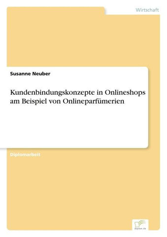 Kundenbindungskonzepte in Onlineshops am Beispiel von Onlineparfümerien