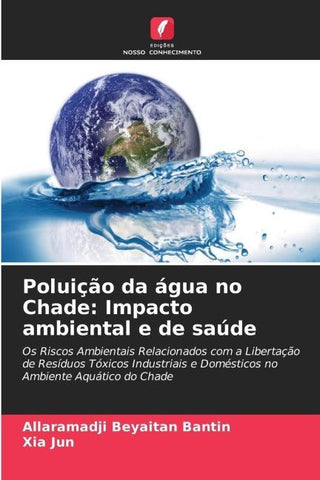 Poluição da água no Chade: Impacto ambiental e de saúde