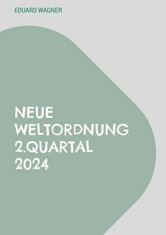 Neue Weltordnung 2.Quartal 2024
