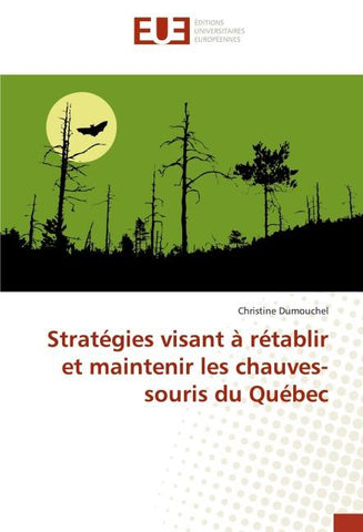 Stratégies visant à rétablir et maintenir les chauves-souris du Québec