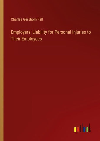 Employers' Liability for Personal Injuries to Their Employees