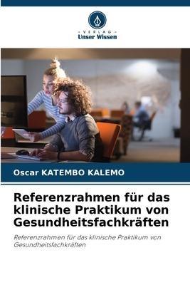 Referenzrahmen für das klinische Praktikum von Gesundheitsfachkräften