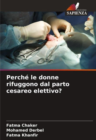 Perché le donne rifuggono dal parto cesareo elettivo?