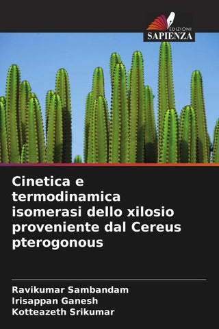Cinetica e termodinamica isomerasi dello xilosio proveniente dal Cereus pterogonous
