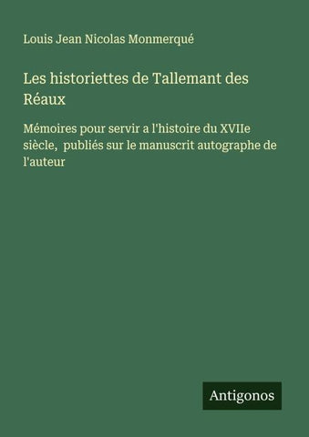 Les historiettes de Tallemant des Réaux