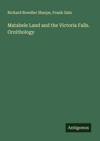 Matabele Land and the Victoria Falls. Ornithology