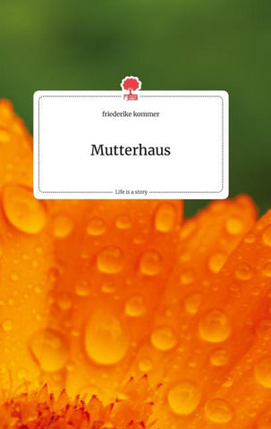 Mutterhaus. Life is a Story - story.one