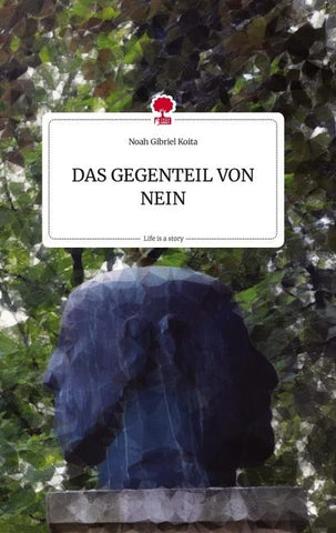 DAS GEGENTEIL VON NEIN. Life is a Story - story.one