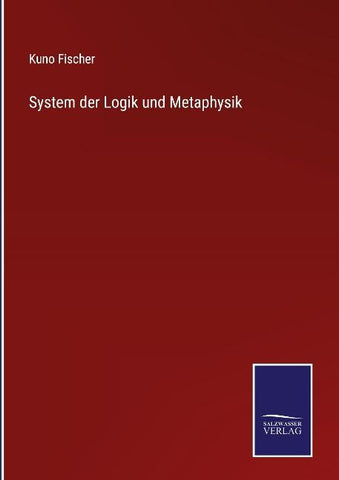 System der Logik und Metaphysik