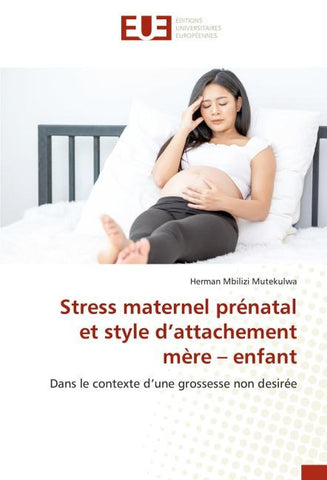 Stress maternel prénatal et style d'attachement mère - enfant