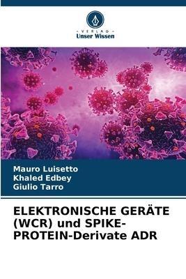 ELEKTRONISCHE GERÄTE (WCR) und SPIKE-PROTEIN-Derivate ADR
