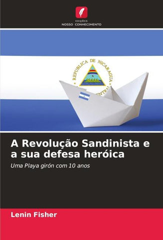 A Revolução Sandinista e a sua defesa heróica