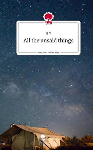 All the unsaid things. Life is a Story - story.one