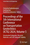 Proceedings of the 5th International Conference on Transportation Geotechnics (ICTG) 2024, Volume 5