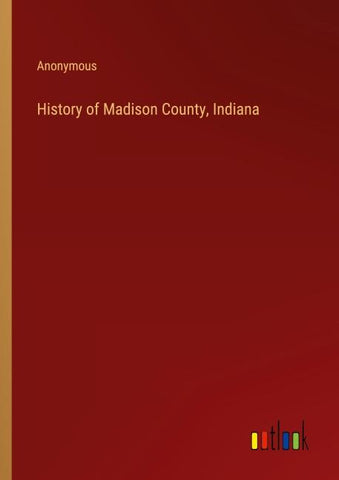 History of Madison County, Indiana
